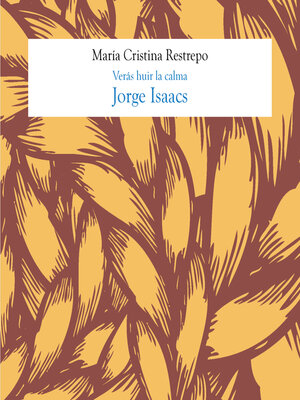 cover image of Jorge Isaacs, Verás huir la calma